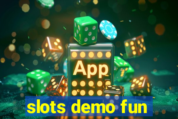 slots demo fun